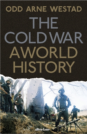 Barbara Keys reviews &#039;The Cold War: A world history&#039; by Odd Arne Westad