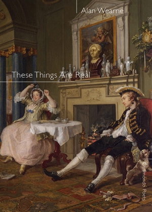 Peter Kenneally reviews &#039;These Things Are Real&#039; by Alan Wearne