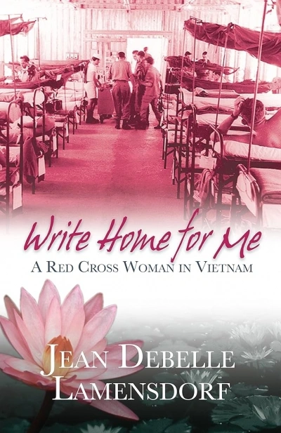 Rebecca Starford reviews &#039;Write Home for Me: A red cross woman in Vietnam&#039; by Jean Debelle Lamensdorf