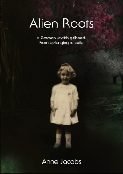 Carol Middleton reviews &#039;Alien Roots: A German Jewish girlhood: from belonging to exile&#039; by Anne Jacobs