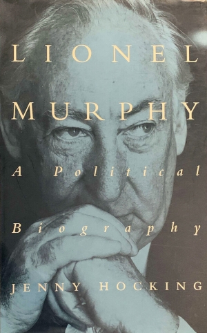 James Walter reviews &#039;Lionel Murphy: A political biography&#039; by Jenny Hocking