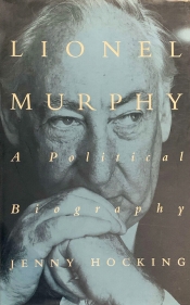 James Walter reviews 'Lionel Murphy: A political biography' by Jenny Hocking