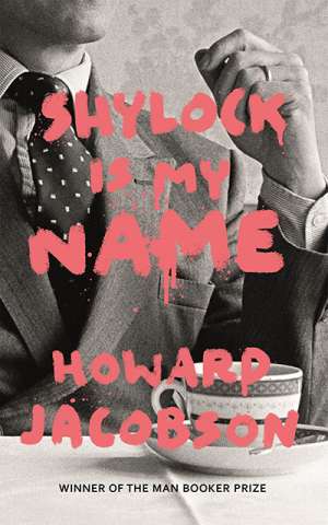 Andrea Goldsmith reviews &#039;Shylock Is My Name&#039; by Howard Jacobson