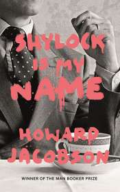 Andrea Goldsmith reviews 'Shylock Is My Name' by Howard Jacobson