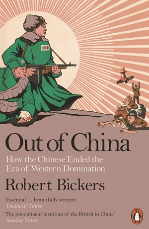 Andres Rodriguez reviews &#039;Out of China: How the Chinese ended the era of Western domination&#039; by Robert Bickers