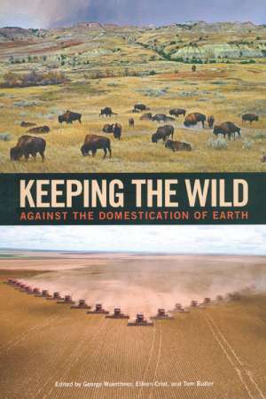 Cameron Muir reviews &#039;Keeping the Wild&#039; edited by George Wuerthner, Eileen Crist, and Tom Butler