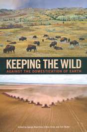 Cameron Muir reviews 'Keeping the Wild' edited by George Wuerthner, Eileen Crist, and Tom Butler