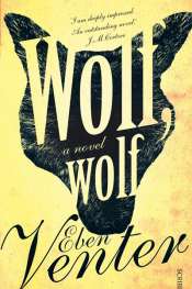 Crusader Hillis reviews 'Wolf, Wolf' by Eben Venter