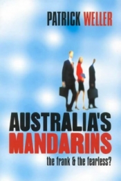 Australia's Mandarins: The Frank and the Fearless?
