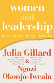 Megan Clement reviews 'Women and Leadership: Real lives, real lessons' by Julia Gillard and Ngozi Okonjo-Iweala