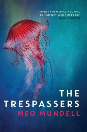 Amy Baillieu reviews 'The Trespassers' by Meg Mundell