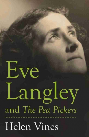 Susan Sheridan reviews &#039;Eve Langley and The Pea Pickers&#039; by Helen Vines