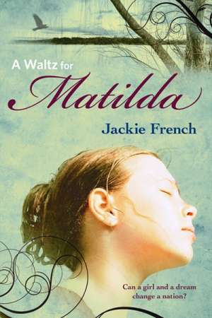 Gillian Dooley reviews &#039; A Waltz for Matilda&#039; by Jackie French