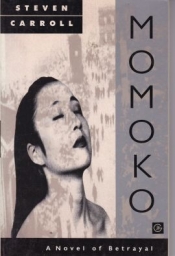 Cathrine Harboe-Ree reviews 'Momoko: A novel of betrayal' by Steven Carroll