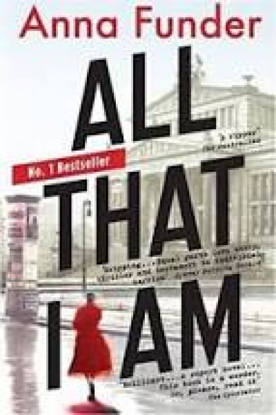 Jo Case reviews &#039;All That I Am&#039; by Anna Funder
