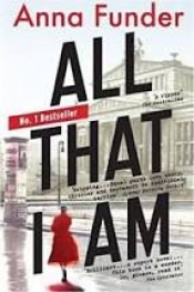 Jo Case reviews 'All That I Am' by Anna Funder