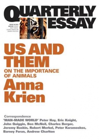 Alex O’Brien reviews &#039;Us and Them: On the importance of animals&#039; (Quarterly Essay 45) by Anna Krien