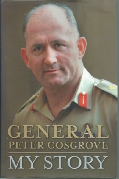 Brian Matthews reviews &#039;General Peter Cosgrove: My Story&#039; by Peter Cosgrove and &#039;Cosgrove: Portrait of a Leader&#039; by Patrick Lindsay