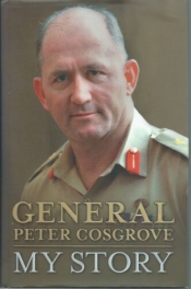 Brian Matthews reviews 'General Peter Cosgrove: My Story' by Peter Cosgrove and 'Cosgrove: Portrait of a Leader' by Patrick Lindsay