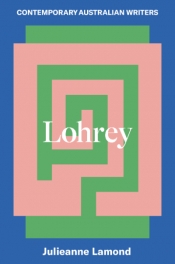 Brenda Walker reviews 'Lohrey' by Julieanne Lamond