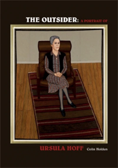 Jaynie Anderson reviews ‘The Outsider: A Portrait of Ursula Hoff’ by Colin Holden