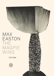 Alex Cothren reviews 'The Magpie Wing' by Max Easton