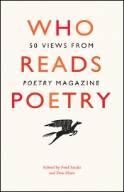 David McCooey reviews 'Who Reads Poetry: 50 views from Poetry Magazine' edited by Fred Sasaki and Don Share