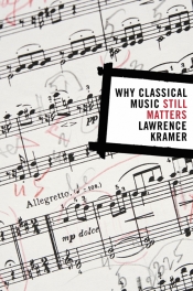Robert Gibson reviews 'Why Classical Music Still Matters' by Lawrence Kramer