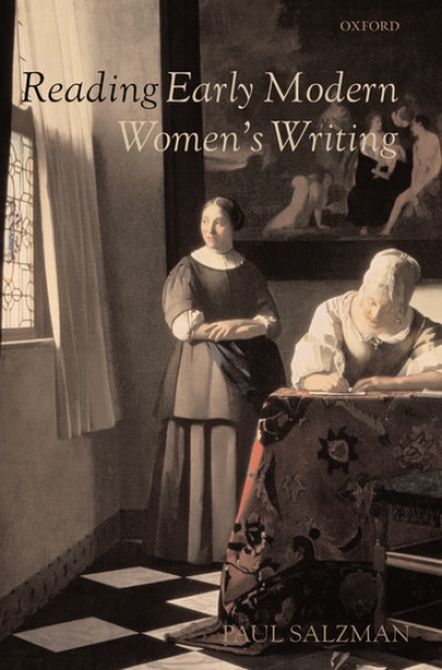 Kate Lilley reviews &#039;Reading Early Modern Women’s Writing&#039; by Paul Salzman