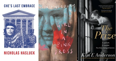 A. Frances Johnson reviews &#039;Girl in a Pink Dress&#039; by Kylie Needham, &#039;The Prize&#039; by Kim E. Anderson and &#039;Che&#039;s Last Embrace&#039; by Nicholas Hasluck