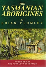 Peter Grant reviews 'The Tasmanian Aborigines' by Brian Plomley
