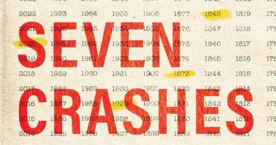 Stuart Kells reviews &#039;Seven Crashes: The economic crises that shaped globalisation&#039; by Harold James