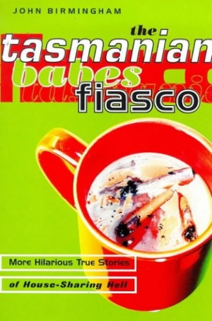 Justine Ettler reviews &#039;The Tasmanian Babes Fiasco&#039; by John Birmingham