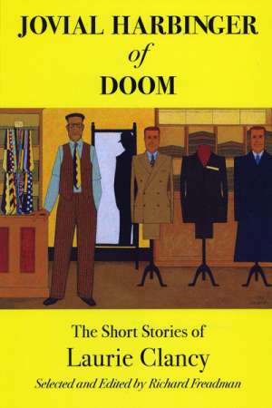 Brian Matthews reviews &#039;Jovial Harbinger of Doom: short stories of Laurie Clancy&#039; edited by Richard Freadman