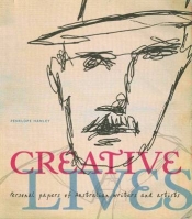 Ian Morrison reviews 'Creative Lives: Personal papers of Australian writers and artists' by Penelope Hanley