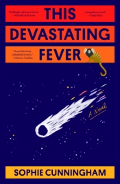 Ann-Marie Priest reviews 'This Devastating Fever' by Sophie Cunningham