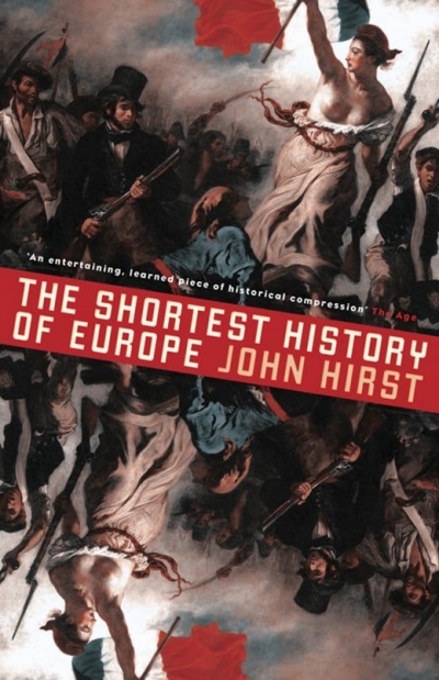 Wilfrid Prest reviews &#039;The Shortest History of Europe&#039; by John Hirst