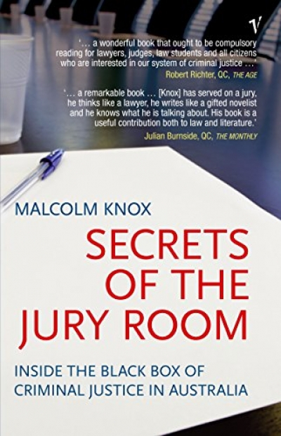 Peter Haig reviews &#039;Secrets of the Jury Room: Inside the black box of criminal justice In Australia&#039; by Malcolm Knox and &#039;The Gentle Art of Persuasion: How to argue effectively&#039; by Chester Porter
