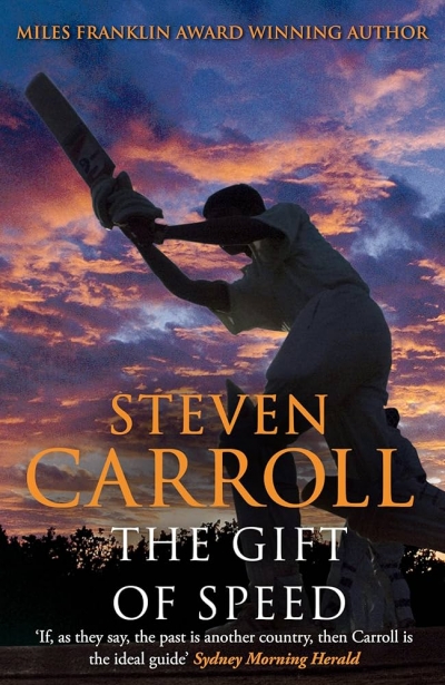 James Bradley reviews ‘The Gift of Speed’ by Steven Carroll