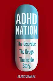 Nick Haslam reviews 'ADHD Nation: The disorder. The drugs. The inside story.' by Alan Schwarz