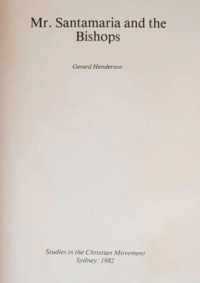 Peter Kerr reviews &#039;Mr Santamaria and the Bishops: Studies in the Christian movement&#039; by Gerard Henderson