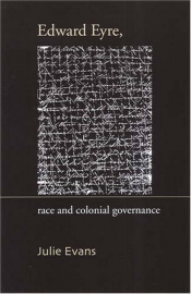Kay Schaffer reviews 'Edward Eyre: Race and Colonial Governance' by Julie Evans