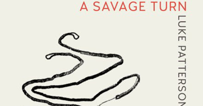 Raelee Lancaster reviews ‘A Savage Turn’ by Luke Patterson