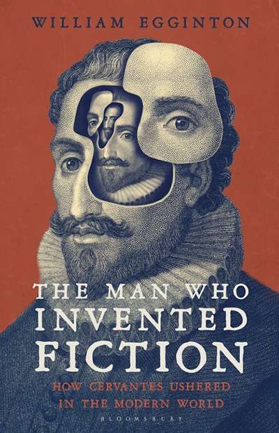 Gabriel García Ochoa reviews 'The Man Who Invented Fiction: How Cervantes ushered in the modern world' by William Egginton