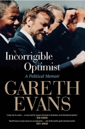 James Walter reviews 'Incorrigible Optimist: A political memoir' by Gareth Evans