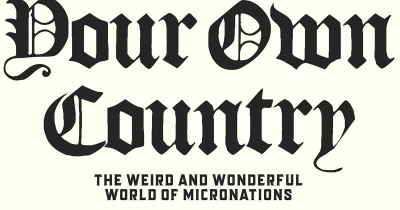 Frank Bongiorno reviews &#039;How to Rule Your Own Country: The weird and wonderful world of micronations&#039; by Harry Hobbs and George Williams