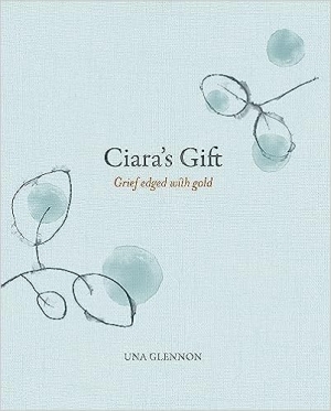 Richard Harding reviews &#039;Ciara&#039;s Gift: Grief Edged with Gold&#039; by Una Glennon and &#039;Murderer No More: Andrew Mallard and the epic fight that proved his innocence&#039; by Colleen Egan