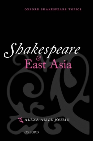 Brandon Chua reviews &#039;Shakespeare and East Asia&#039; by Alexa Alice Joubin