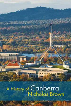 Billy Griffiths reviews &#039;A History of Canberra&#039; by Nicholas Brown