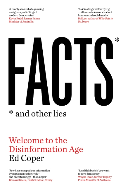 David Ferrell reviews &#039;Facts and Other Lies: Welcome to the disinformation age&#039; by Ed Coper